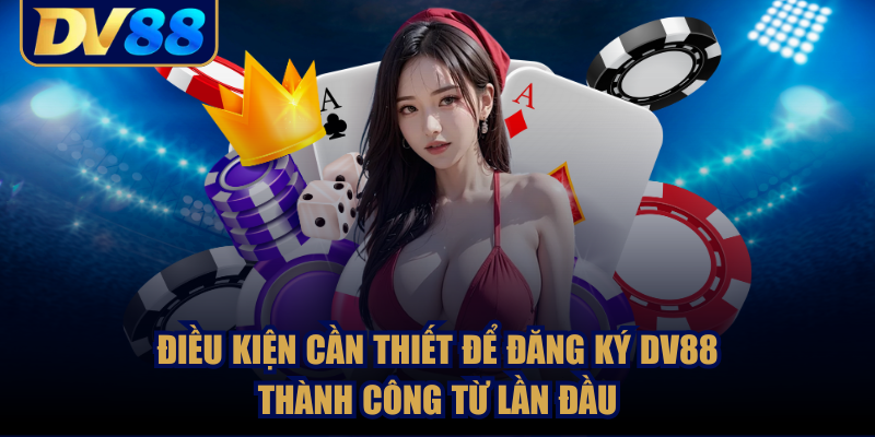 Hướng Dẫn Đăng Ký DV88 Và Nhận Khuyến Mãi Hấp Dẫn 2 Lý do bạn nên chọn DV88